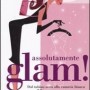 Libro Assolutamente glam di Cinzia Felicetti